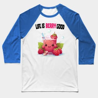 BERRY: Life is berry good Baseball T-Shirt